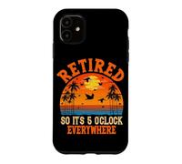 Retired So It's 5 O'clock Everywhere Sunset Retirement Case for iPhone 11