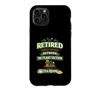 Retired Somewhere Between The Plant Section And The Tea Room Case for iPhone 11 Pro