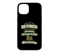 Retired Somewhere Between The Plant Section And The Tea Room Case for iPhone 13