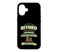 Retired Somewhere Between The Plant Section And The Tea Room Case for iPhone 16