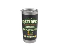 Retired Somewhere Between The Plant Section and The Tea Room Stainless Steel Insulated Tumbler