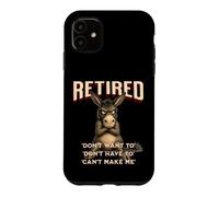 Retired Stubborn Mule s Funny Grumpy Retirement Case for iPhone 11