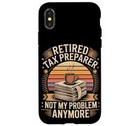 Retired Tax Preparer Not My Problem Anymore Case for iPhone X/XS
