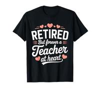 Retired Teacher at Heart Retiree Teacher T-Shirt