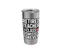 Retired Teacher Class Dismissed Forever Funny Retirement Stainless Steel Insulated Tumbler