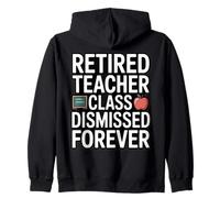 Retired Teacher Class Dismissed Forever Funny Retirement Zip Hoodie