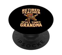 Retired Teacher Full Time Grandma Rocks Chair PopSockets Adhesive PopGrip