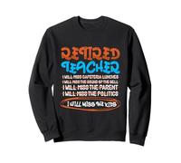 Retired Teacher I will miss the kids - Retired Teacher Sweatshirt