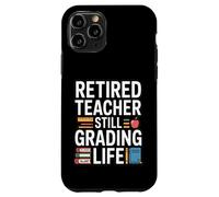 Retired Teacher Still Grading Life Funny Retirement Case for iPhone 11 Pro