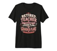 Retired Teacher Trading Lesson Plans for Quality Time Premium T-Shirt
