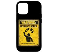 Retired Teacher Warning No Longer Paid To Care Funny Teacher Case for iPhone 12/12 Pro