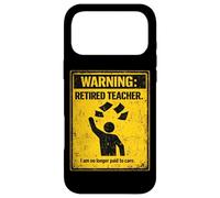 Retired Teacher Warning No Longer Paid To Care Funny Teacher Case for iPhone 17 Pro Max
