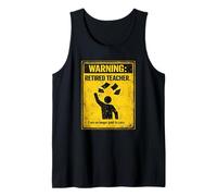 Retired Teacher Warning No Longer Paid to Care Funny Teacher Tank Top