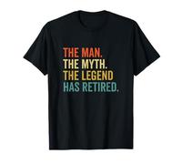 Retired The Man Myth Legend Has Retired Retirement T-Shirt