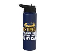 Retired The Only Boss I Answer to Now is My Cat Stainless Steel Insulated Water Bottle