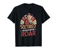 Retired The Rules Not My Roar Funny Retiree T-Shirt