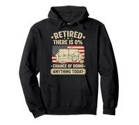 Retired There is 0% Chance of Doing Anything Today Funny Pullover Hoodie