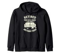 Retired There is 0% Chance of Doing Anything Today Funny Zip Hoodie