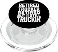 Retired Trucker Retired But Still Truckin Funny PopSockets PopGrip for MagSafe