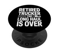 Retired Trucker The Long Haul Is Over Legend PopSockets Adhesive PopGrip