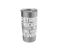 Retired Trucker The Long Haul is Over Legend Stainless Steel Insulated Tumbler