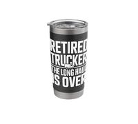Retired Trucker The Long Haul is Over Legend Stainless Steel Insulated Tumbler
