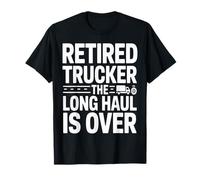 Retired Trucker The Long Haul is Over Legend T-Shirt