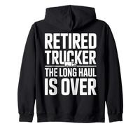Retired Trucker The Long Haul Is Over Legend Zip Hoodie
