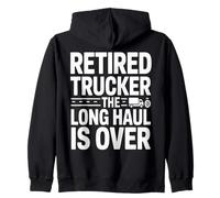 Retired Trucker The Long Haul Is Over Legend Zip Hoodie