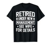 Retired Under New Management Dad Retirement Party Retiring T-Shirt