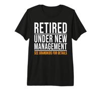Retired Under New Management Funny Retirement Grandparents Premium T-Shirt