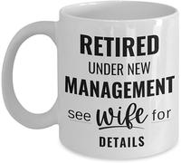 Retired - Under New Management Funny Retirement Mug - White Gift for Dad/Husband (Men) | Father’S Day/Birthday/Christmas 11 Oz Ceramic Drinking Mugs