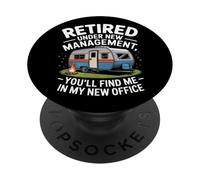 Retired Under New Management Youll Find Me In My New Office PopSockets Adhesive PopGrip
