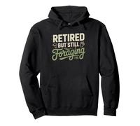 Retired Urban Forager Still Foraging Retirement Funny Pullover Hoodie