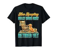 Retired Vet Now Accepting Belly Rubs Only T-Shirt