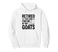 Retired You Can Find Me By My Goats Farm Life Fun Pullover Hoodie