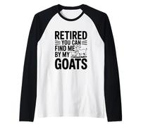 Retired You Can Find Me by My Goats Farm Life Fun Raglan Baseball Tee