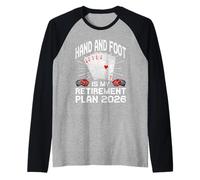 Retiree 2026 Hand and Foot is My Retirement Plan Retirement Raglan Baseball Tee