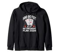 Retiree 2026 HAND AND FOOT IS MY RETIREMENT PLAN Retirement Zip Hoodie
