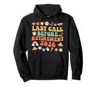 Retiree 2026 LAST CALL BEFORE RETIREMENT Funny Retirement Pullover Hoodie