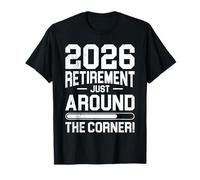 Retiree 2026 Retirement JUST Around The Corner Retired T-Shirt