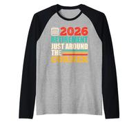 Retiree 2026 Retirement JUST Around The Corner Retirement Raglan Baseball Tee