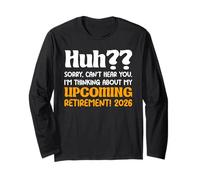 Retiree Counting Down The Days Until Retirement 2026 Long Sleeve T-Shirt