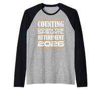 Retiree Counting Down The Days Until Retirement 2026 Raglan Baseball Tee