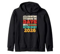 Retiree COUNTING DOWN THE DAYS UNTIL RETIREMENT 2026 Zip Hoodie