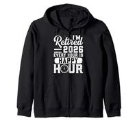 Retiree EVERY HOUR IS A HAPPY HOUR Funny Retirement 2026 Zip Hoodie