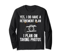 Retiree Have A Retirement Plan Taking Photos Retirement Long Sleeve T-Shirt