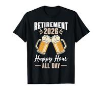 Retiree I'm Retired 2026 Every Hour Happy Hour Retirement T-Shirt