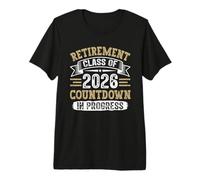 Retiree Retirement Countdown Class of 2026 Retirees Premium T-Shirt