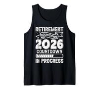 Retiree Retirement Countdown Class of 2026 Retirees Tank Top